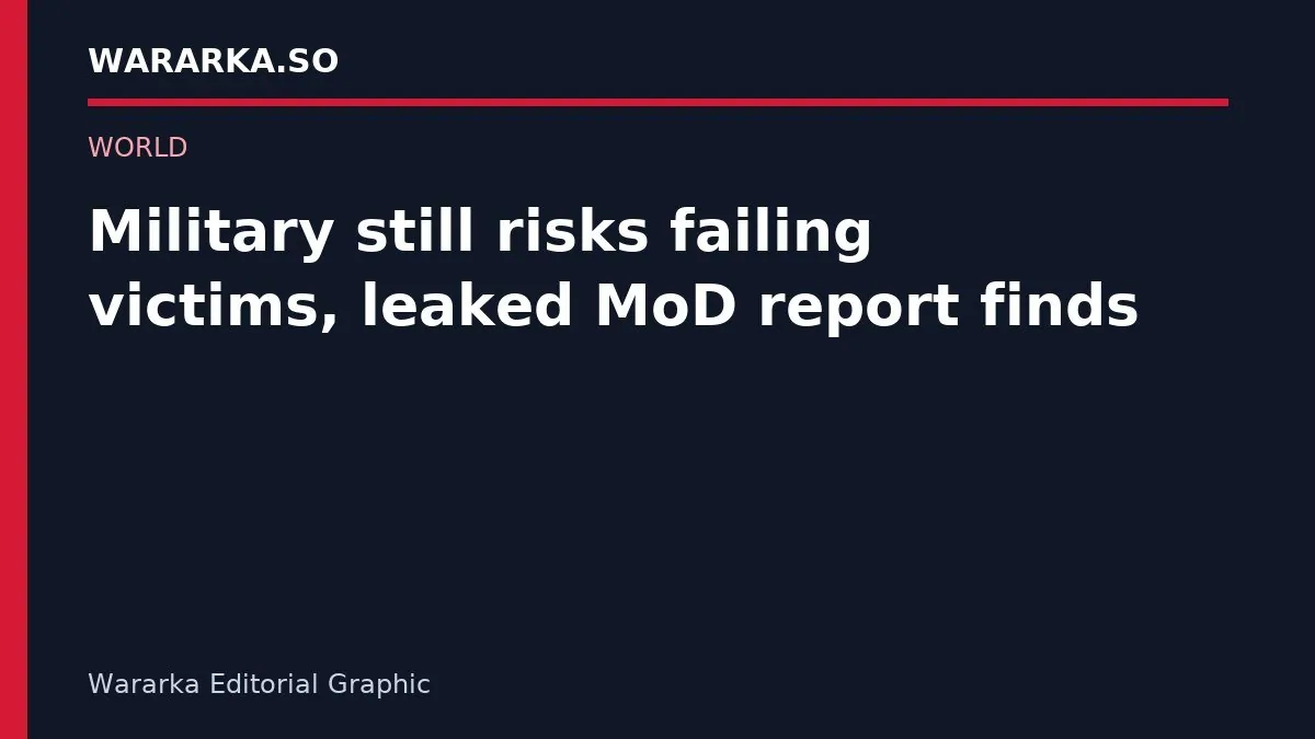 Military still risks failing victims, leaked MoD report finds