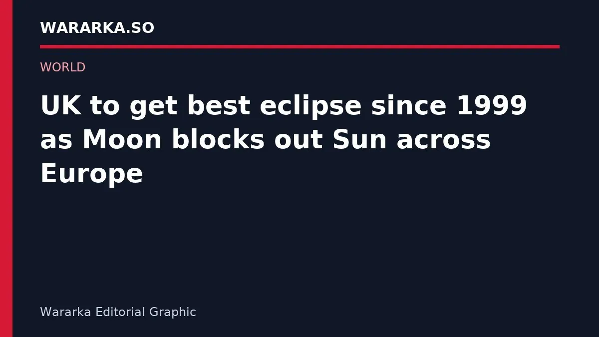 UK to get best eclipse since 1999 as Moon blocks out Sun across Europe